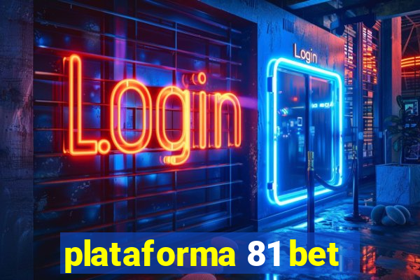 plataforma 81 bet